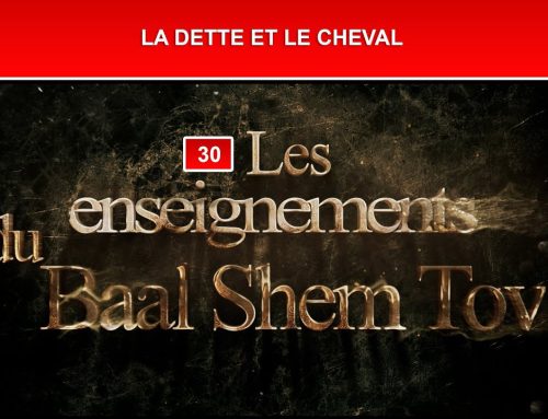 Les enseignements du Baal Shem Tov 30 – La dette et le cheval