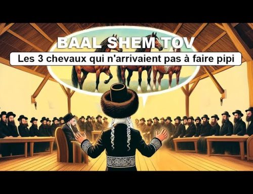 HISTOIRE HASSIDIQUE 23 – BAAL SHEM TOV – Les 3 chevaux qui n’arrivaient pas a faire pipi