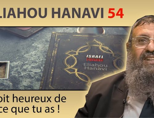 HISTOIRE DE ELIAHOU HANAVI 54 – Soit heureux de ce que tu as ! (souccot) – Rav Itshak Attali