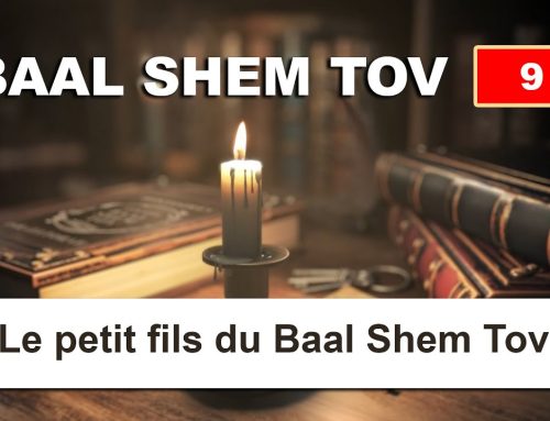 BAAL SHEM TOV 9 – Rabbi Baroukh, Le petit fils du Baal Shem Tov