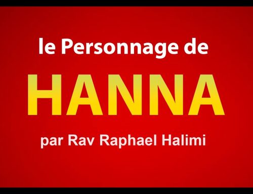 Le personnage de HANNA dans la Torah – Rav Raphael Halimi