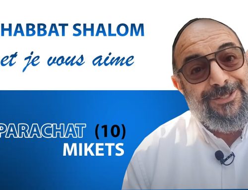 MIKETS (10) Shabbat Shalom et je vous aime ! – Yehouda Uzan