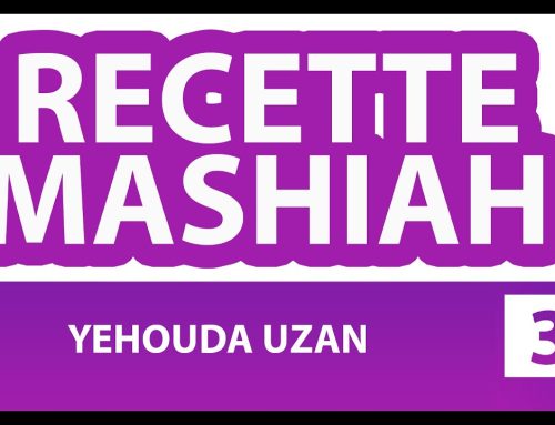 RECETTE MASHIAH 33 (messie) – YEHOUDA UZAN