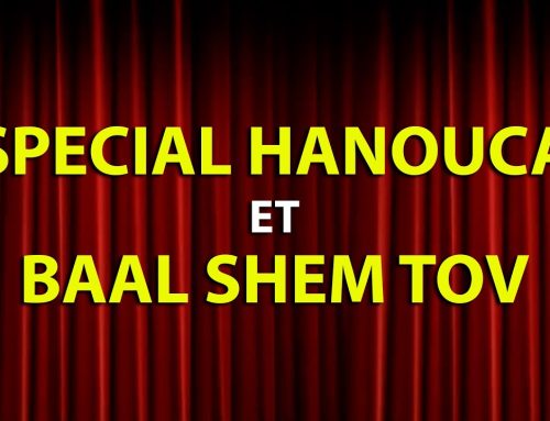 SPECIAL HANOUCA ET BAAL SHEM TOV (voir description)