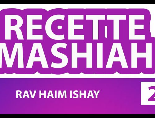 RECETTE MASHIAH 28 (messie) – RAV HAIM ISHAY