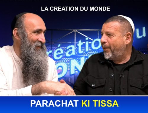 KI TISSA (21) : Les secrets de Béréchit dans la paracha